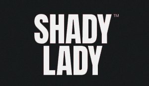 Shady Lady